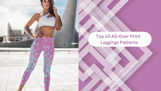 Top 10 All-Over Print Leggings Patterns